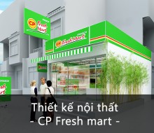 Thiết kế nội thất CP fresh mart